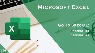 Microsoft Excel: Go To Special - Precedents And Dependents