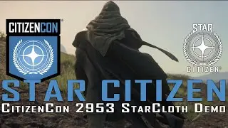 Star Citizen - CitizenCon 2953 - StarCloth Demo