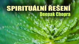 Spirituální řešení ♡ Deepak Chopra⭐️
