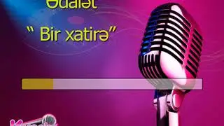 Ədalət - Bir xatirə (karaoke) Sabir Qafarlı