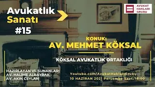 #AvukatlıkSanatı | Av. Dr. Mehmet Köksal | Üstatlardan meslek sırları
