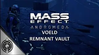 RESTORING A WORLD // Mass Effect Andromeda - Voeld Vault - Secret Room + Remnant Puzzles
