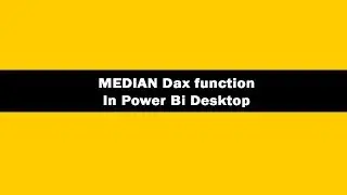 MEDIAN DAX Function - MEDIAN DAX  Function In Power BI Desktop|MEDIAN DAX Tutorials |MEDIAN Function