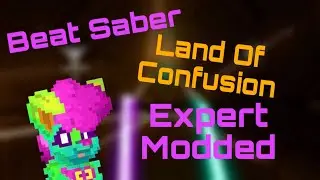 Roozle Playz | Beat Saber Modded | Land Of Confusion