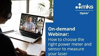 Webinar: How to choose the right power meter and sensor to measure your laser