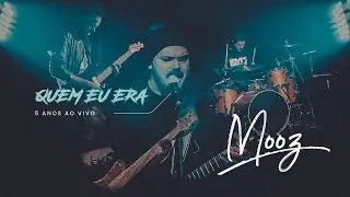 Mooz | Quem Eu Era (5 Anos Ao Vivo)