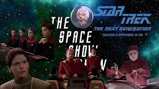 The Space Show Show - Ep 50: Star Trek The Next Generation S5 Eps 16-20