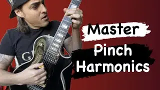 How to master Pinch Harmonics once and for all (in less than 4 minutes)