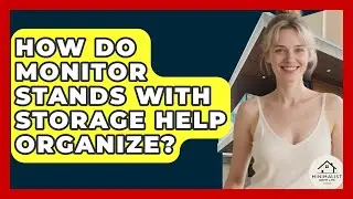 How Do Monitor Stands With Storage Help Organize? - Minimalist Home Life