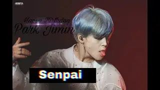 Park Jimin - Senpai FMV #HappyJiminDay