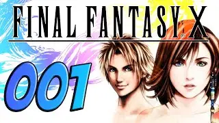 FINAL FANTASY X [deutsch] Let´s Play #001 - Die Reise beginnt! | Zerk