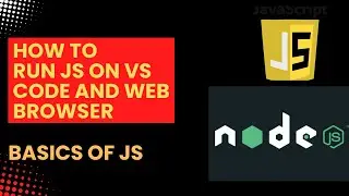 HOW TO RUN JAVASCRIPT INSIDE VS CODE AND WEB BROWSER || JS SERIES-2