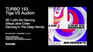 Tiga VS Audion - Let's Go Dancing (Maya Jane Coles Dancing In The Deep Remix)
