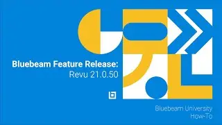 Bluebeam Feature Release: Revu 21.0.50