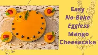 Easy, No Bake, Eggless Mango Cheesecake with Mini Cheesecakes