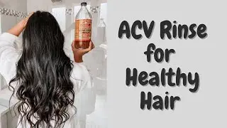 Apple Cider Vinegar Hair Rinse for Healthy Natural Hair | DIY ACV Hair Rinse