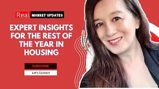 Expert Insights for the Rest of the Year in Housing