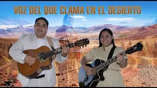 DÚO NOE & RUTH CAMPOS: Voz del que Clama en el Desierto