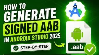 How to Generate Signed AAB in Android Studio 2025 (Step-by-Step)