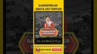 ALMAGFURLAH ABUYA UCI TURTUSI || NADZOMAN