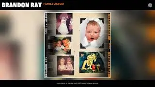Brandon Ray - Family Album (Audio)