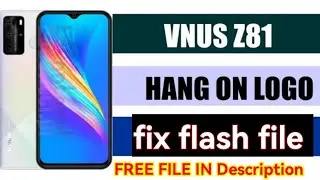 VNUS Zeus Z81 S20 SC8830 v6.0 Tested Flash File Hang On Logo Dead Fix 100% OK#vnusz81hangonlogo