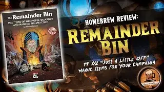 The Remainder Bin -  49 & 1/2 Mixed Up Magic Items - Dungeons & Dragons 5e