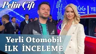 YERLİ OTOMOBİL İLK İNCELEME!