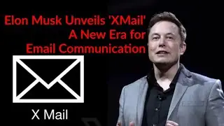Elon Musk Unveils 'XMail' – A New Era for Email Communication.
