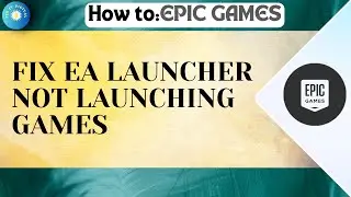 EA APP NOT LAUNCHING FIX (2024) | How To Fix Ea Launcher Not Launching Games