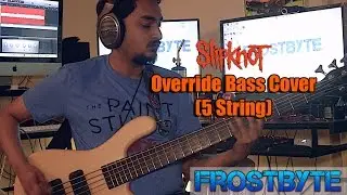 Override - Slipknot: Bass Cover | 5 String