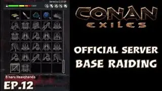 Official Server Base Raiding - Conan Exiles Ep.12