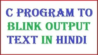how to blink output text using textcolor function in C programming in hindi by programming desire