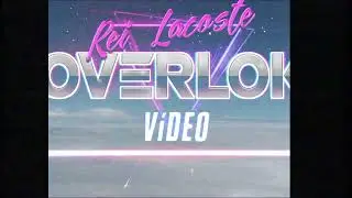 Rei Lacoste - Overlok (doc-clipe)