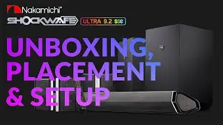 How to Unbox your Nakamichi Shockwafe 9.2.4 in 20 minutes