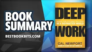 Deep Work | Rules for Focused Success in a Distracted World | Cal Newport | Book Summary