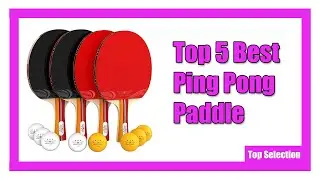 ✅ Top 5 Best Ping Pong Paddle