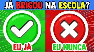 ✅❌ EU JÁ ou EU NUNCA 2 - NÃO VALE MENTIR - Escolha um botão
