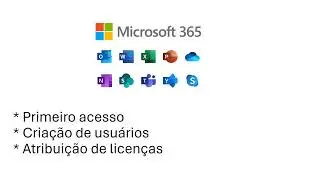 Microsoft 365 - Configuração Inicial e Atribuição de Licenças