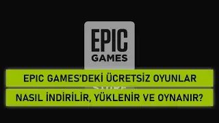 Epic Games'deki Ücretsiz Oyunlar Nasıl İndirilir, Yüklenir ve Oynanır?