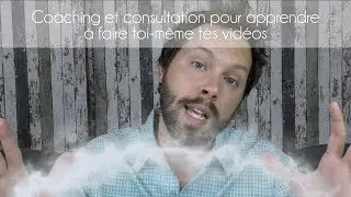 Coaching et consultation pour apprendre à faire toi-même tes vidéos