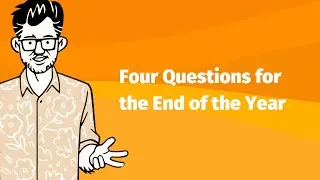 TPC Four Questions for the End of the Year