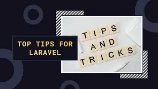 Laravel Tips & Tricks to Improve Your Development Speed (Best Practices & Shortcuts)