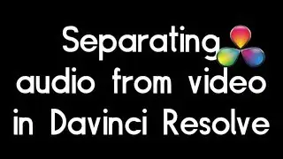Splitting Audio from Video in Davinci Resolve | Do Subscribe