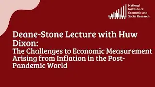 Deane-Stone Lecture on Economic Measurement with Huw Dixon