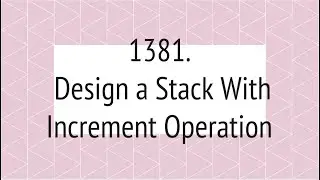 Design a Stack With Increment Operation (Leetcode 1381)