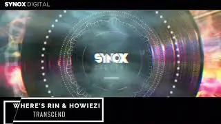 Where’s Rin & Howiezi - Transcending (OUT NOW)[SYNOX DIGITAL]