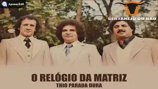 O Relógio Da Matriz - Trio Parada Dura