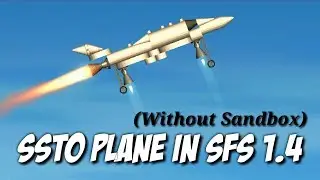 SSTO Airplane in SFS 1.4!