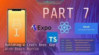 Part 7 - Live Coding! Building an app with RecoilJS and React Native